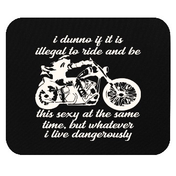 Discover Illegal To Ride And Be This Sexy At The Same Time Mouse Pads