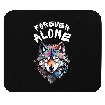 Discover Forever Alone - Embrace Your Inner Wolf Mouse Pads