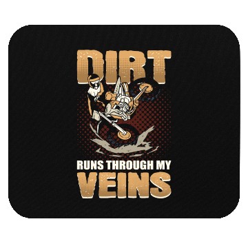 Discover Dirt Runs Through My Veins Motocross Dirt Bike Mouse Pads