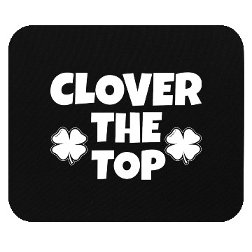 Discover Clover the top, funny St Patricks day, shamrock Mouse Pads