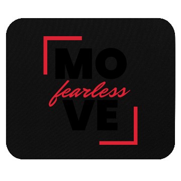 Discover MOVE fearless Mouse Pads
