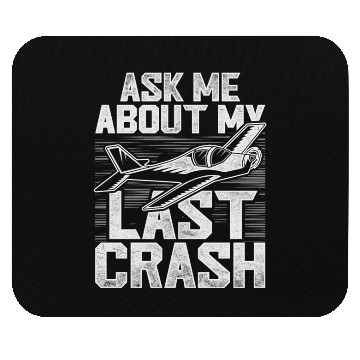 Discover RC Plane Pilot Ask Me About My Last Crash Mouse Pads