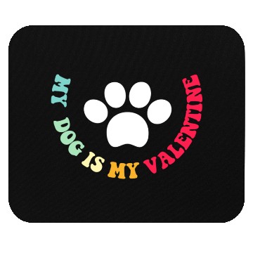 Discover my dog is my valentine Mouse Pads