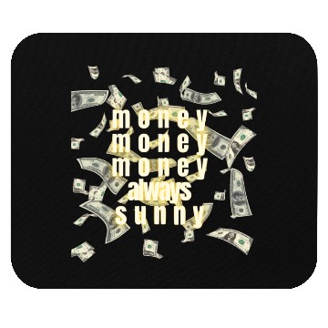 Discover money always sunny Mouse Pads