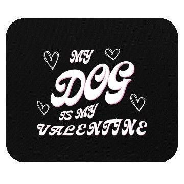 Discover my dog is my valentine Mouse Pads
