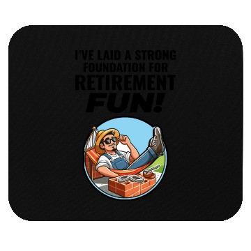 Discover Retired Bricklayer: Retirement Foundations of Fun Mouse Pads