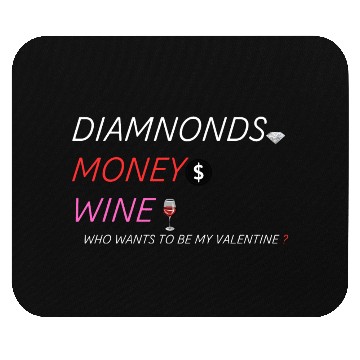 Discover "Diamonds, Money, Wine: Valentines Edition" Mouse Pads