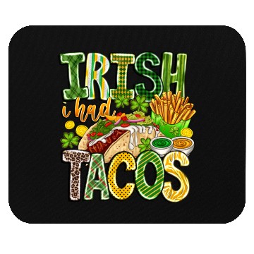 Discover Irish i Had Tacos Mouse Pads