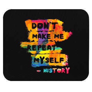 Discover Hilarious History Repeat Myself Funny Teacher Mouse Pads