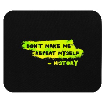 Discover Funny History Teacher Sarcasm Repeat Myself Mouse Pads