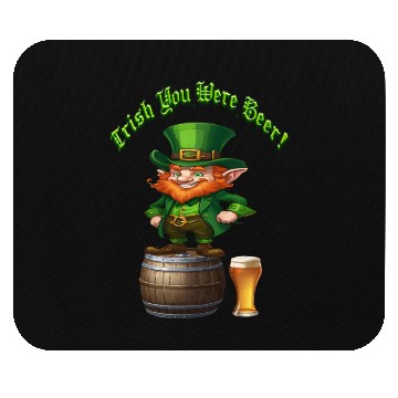 Discover Irish You Were Beer Mouse Pads