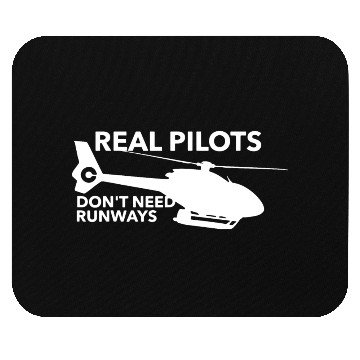 Discover Real Pilots Don t Need Runways Helicopter Pilot Mouse Pads