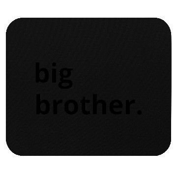 Discover Big Brother Mouse Pads
