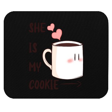 Discover SHE IS MY COOKIE - VALENTINE'S DAY Mouse Pads