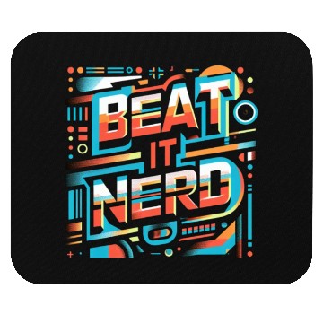 Discover Beat it Nerd 11 Mouse Pads
