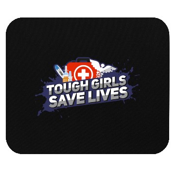 Discover Nurse Tough Girls Save Lives Mouse Pads