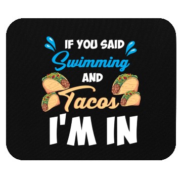 Discover Swimming and Tacos Mouse Pads