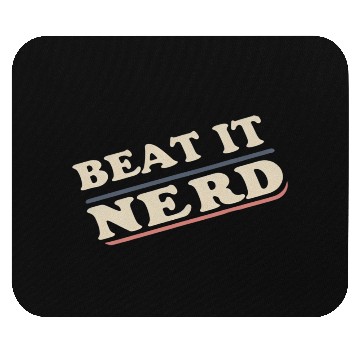 Discover Beat it Nerd 18 Mouse Pads