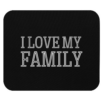 Discover family - I love my family Mouse Pads