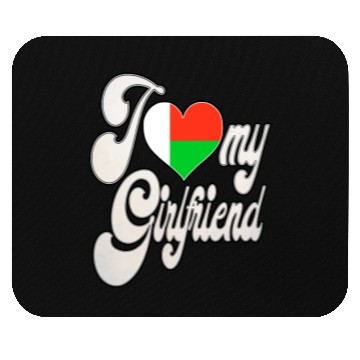 Discover MadagascarI Love My Malagasy Girlfriend Mouse Pads