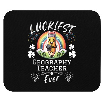 Discover Luckiest Geography Teacher School Mouse Pads