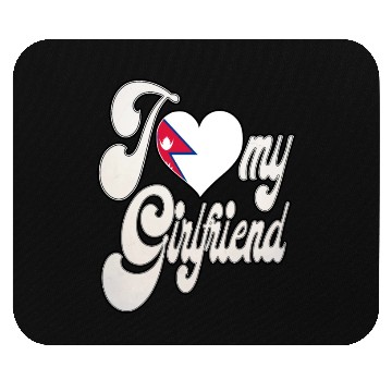 Discover NepalI Love My Nepalese Girlfriend Mouse Pads