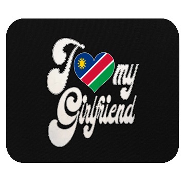 Discover NamibiaI Love My Namibian Girlfriend Mouse Pads