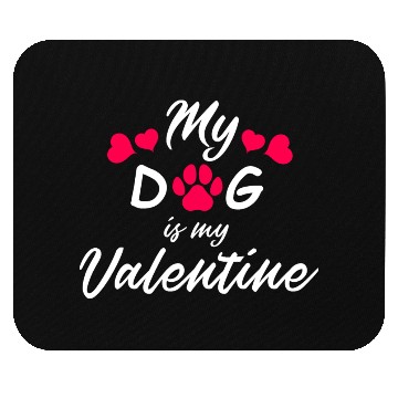 Discover My dog is my valentine Mouse Pads