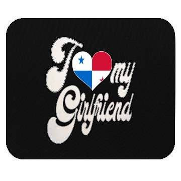 Discover PanamaI Love My Panamanian Girlfriend Mouse Pads