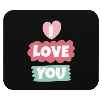 Discover I Love You Mouse Pads