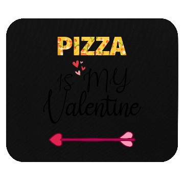 Discover PIZZA is my valentine - Arrow Pointing Right Mouse Pads