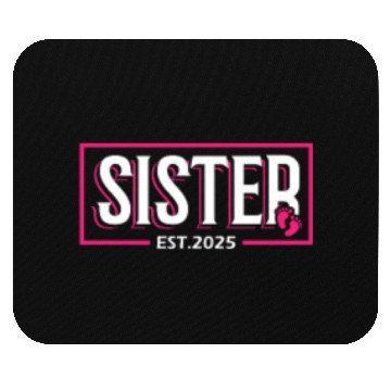 Discover Sister Est 2025 Baby Birth Babysitting Babysitter Mouse Pads