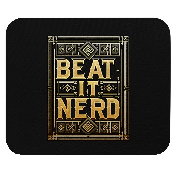Discover Beat it Nerd 13 Mouse Pads