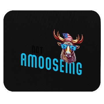 Discover Not Amooseing Cool Moose Mouse Pads