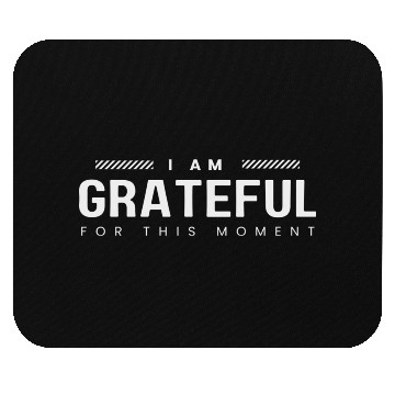Discover i am grateful for this moment Mouse Pads