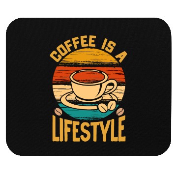 Discover Coffee Is A Lifestyle Mouse Pads