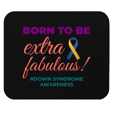 Discover Down Syndrome Awareness Extra Fabulous Mouse Pads