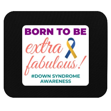 Discover Down Syndrome Awareness Extra Fabulous Mouse Pads