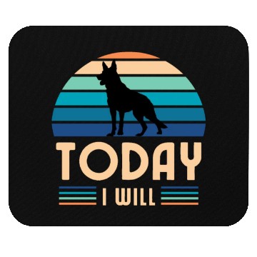 Discover German Shepherd dog, Today I will Mouse Pads
