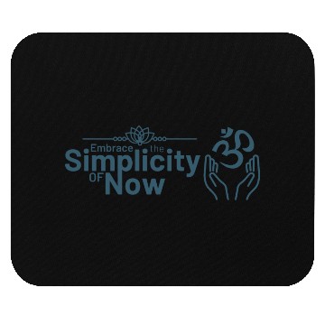 Discover Simplicity of Now Inspirational Design Mouse Pads