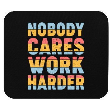 Discover Retro Vintage Nobody Cares Work Harder Mouse Pads