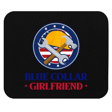 Discover Blue Collar Girlfriend Mouse Pads