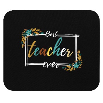 Discover BEST TEACHER EVER,teacher quote Mouse Pads