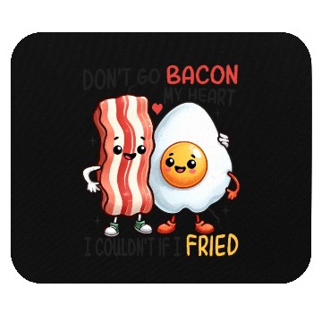 Discover Dont Go Bacon My Heart Mouse Pads