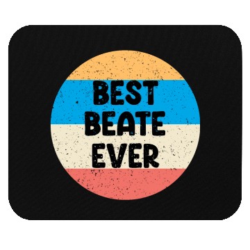 Discover Best Beate Ever Mouse Pads