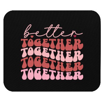 Discover Harmonious Unity : Better together Mouse Pads