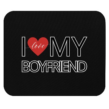Discover I love my boyfriend Mouse Pads