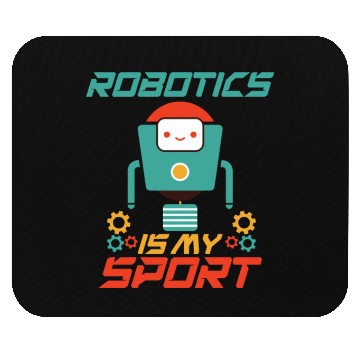 Discover Robotics Is My Sport Funny Robot Engineer Robotics Mouse Pads