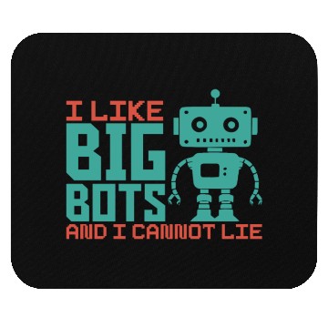 Discover I Like Big Bots And I Cannot Lie Robot Engineer Mouse Pads