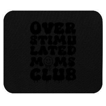 Discover overstimulated moms club Mouse Pads